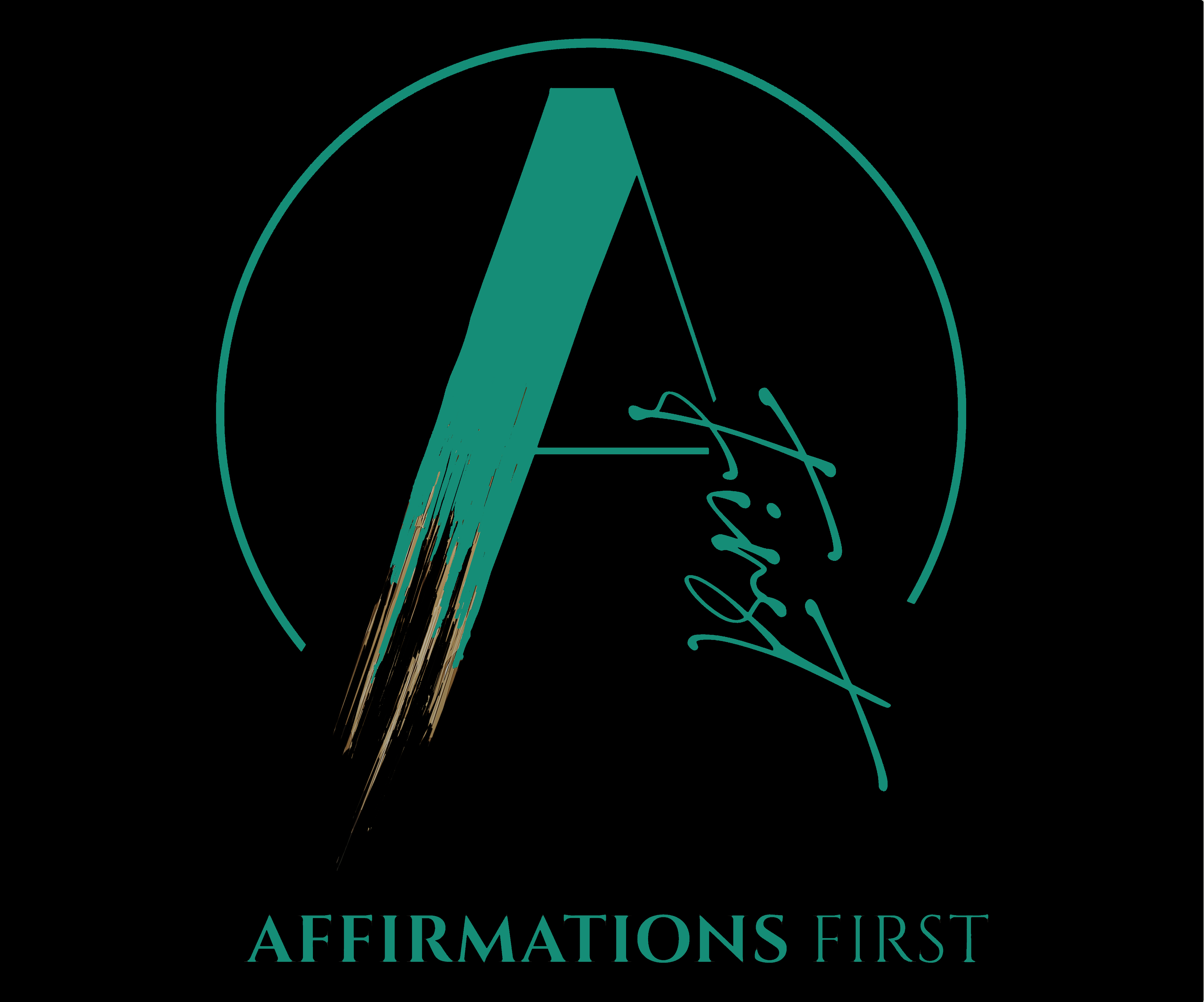 WELCOME TO THE BRAND OF "AFFIRMATIONS FIRST"